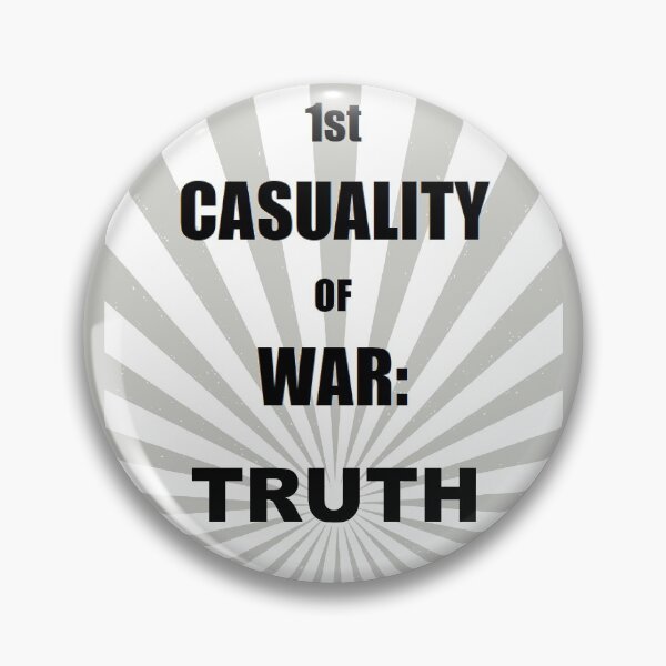 Item preview, FIRST CASUALTY OF WAR:   TRUTH designed and sold by Jean Gregory Evans.