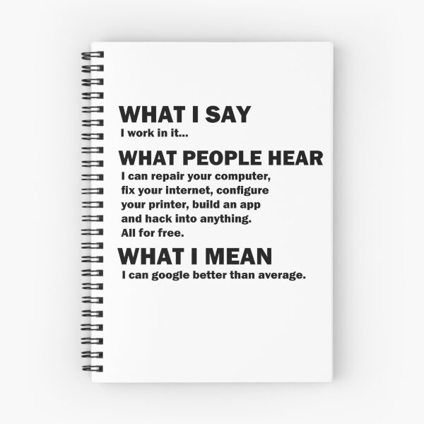 Item preview, What I say, what people hear, IT tech support nerd geek gift designed and sold by shirtscom.