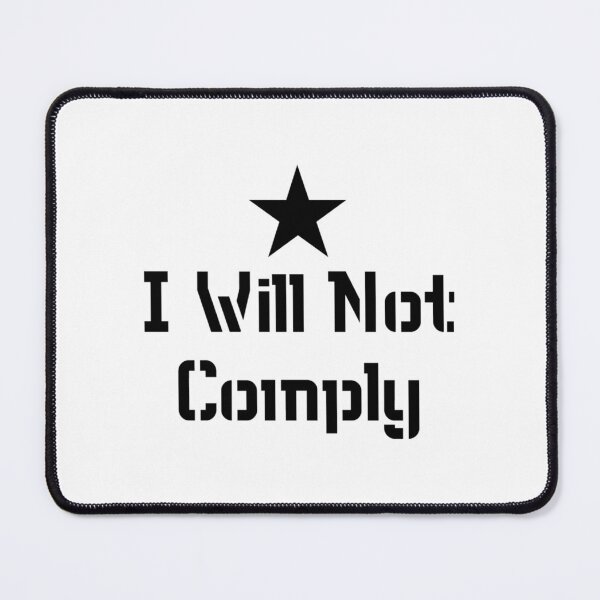 Item preview, I Will Not Comply                         designed and sold by VigilantSupplys.