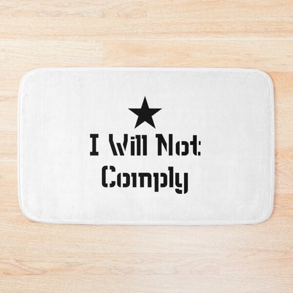 Item preview, I Will Not Comply                         designed and sold by VigilantSupplys.