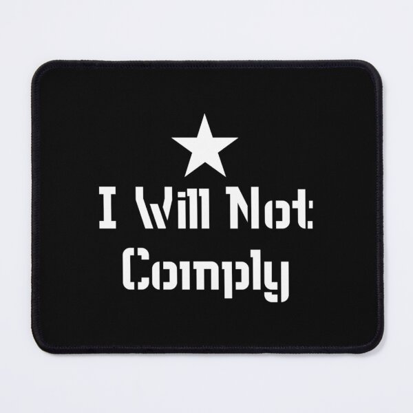 Item preview, I Will Not Comply designed and sold by VigilantSupplys.