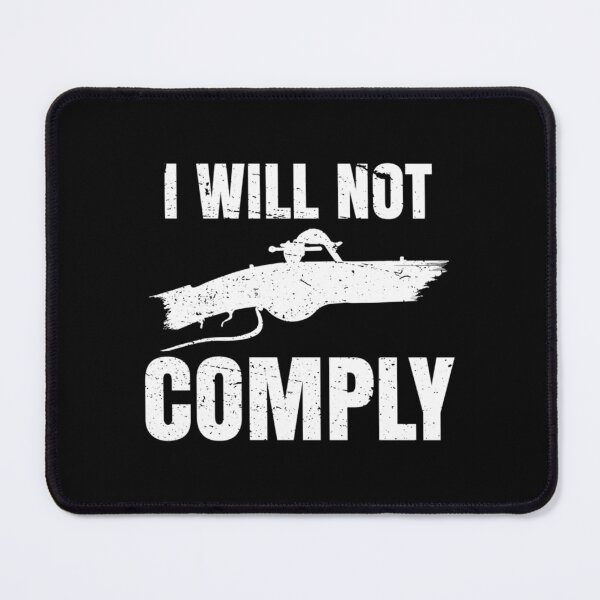 Item preview, I Will Not Comply                    designed and sold by VigilantSupplys.
