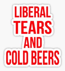 Liberal Tears And Cold Beers Sticker