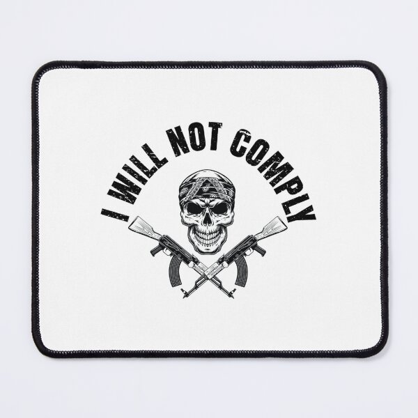 Item preview, I Will Not Comply              designed and sold by VigilantSupplys.