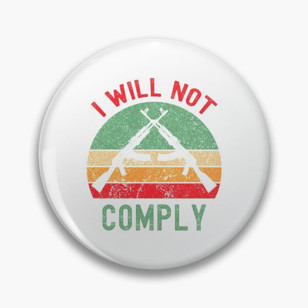 Item preview, i will not comply          designed and sold by VigilantSupplys.