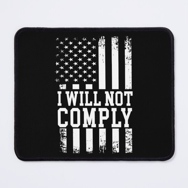 Item preview, I will not Comply designed and sold by VigilantSupplys.