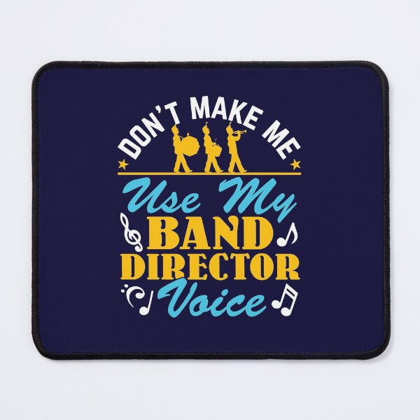 Item preview, Don't Make Me Use My Band Director Voice designed and sold by jaygo.
