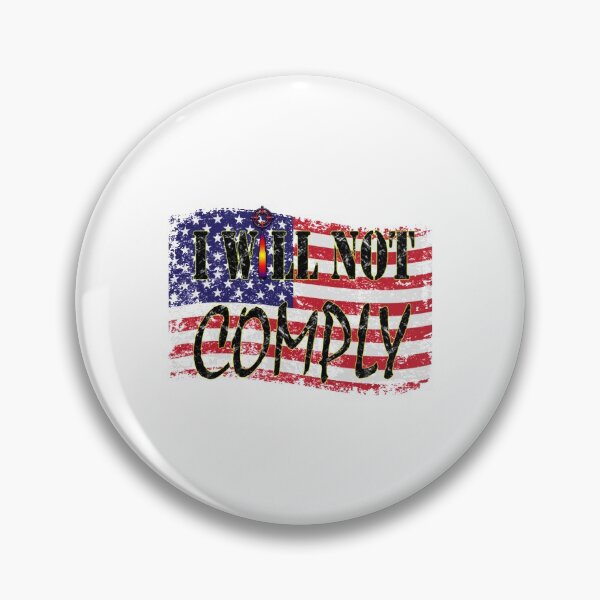 Item preview, i will not comply        designed and sold by VigilantSupplys.