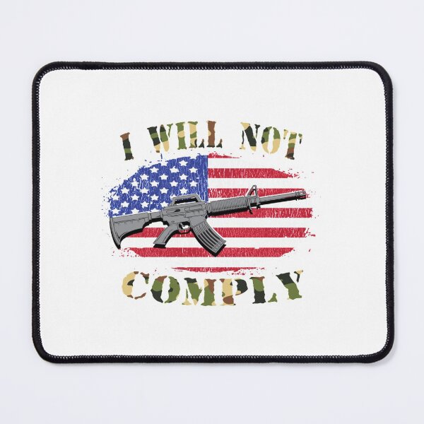 Item preview, I Will Not Comply - AR15 designed and sold by VigilantSupplys.