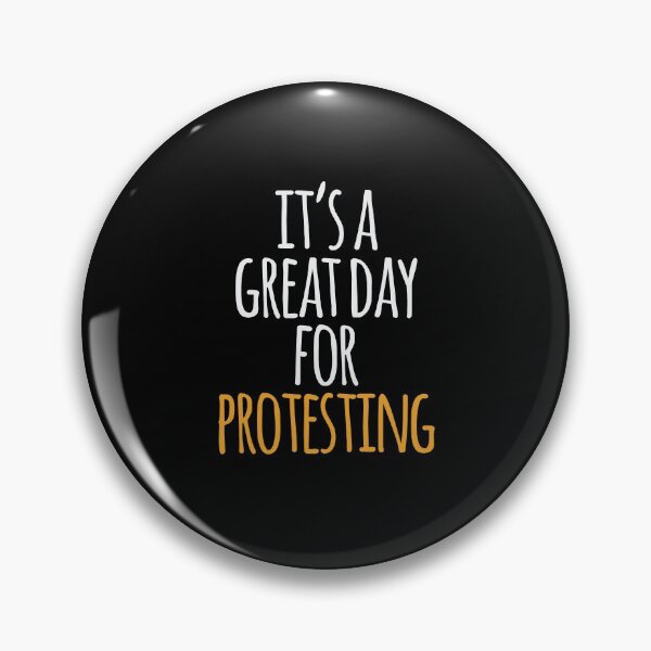 Item preview, It's a Great Day For Protesting designed and sold by kindxinn.