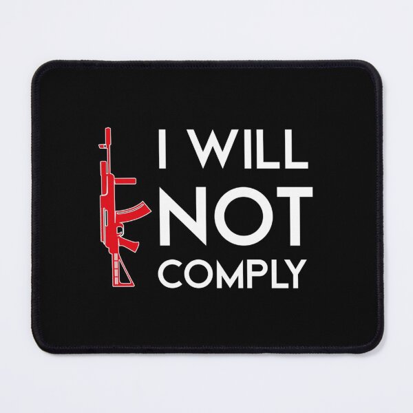 Item preview, I Will Not Comply       designed and sold by VigilantSupplys.