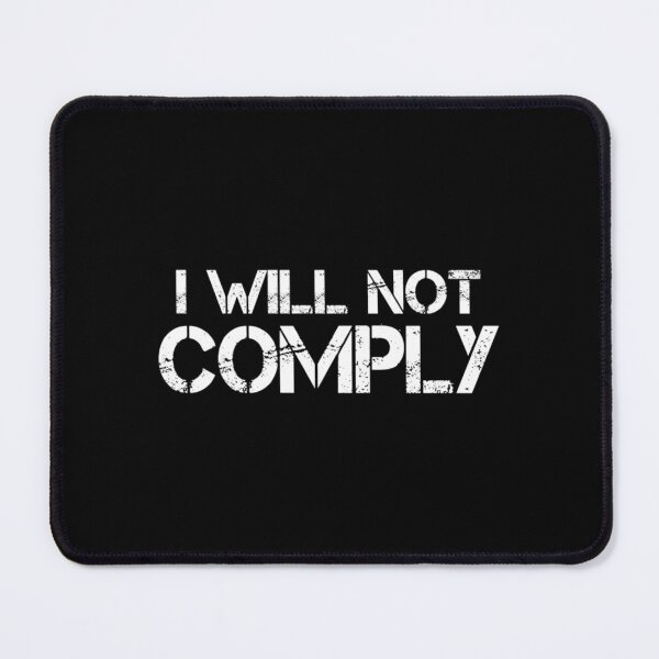 Item preview, I will not comply designed and sold by VigilantSupplys.
