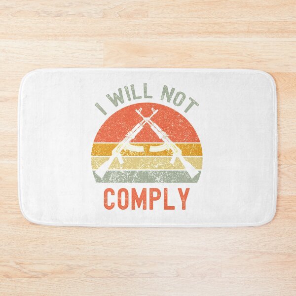 Item preview, i will not comply      designed and sold by VigilantSupplys.