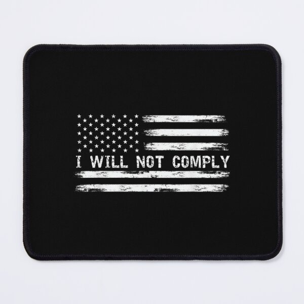 Item preview, i will not comply    Classic  designed and sold by VigilantSupplys.