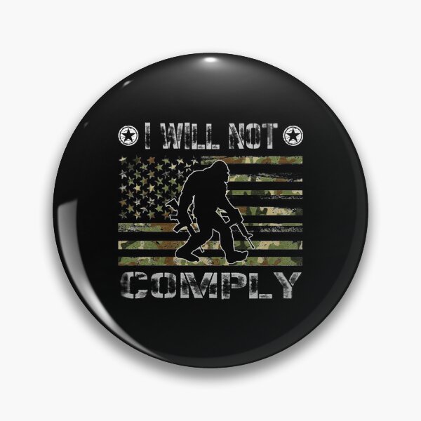 Item preview, I will Not Comply - camouflage American flag Distressed bigfoot    designed and sold by VigilantSupplys.