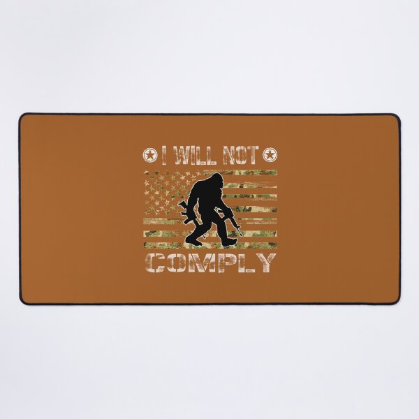 Item preview, I will Not Comply - camouflage American flag Distressed bigfoot designed and sold by VigilantSupplys.