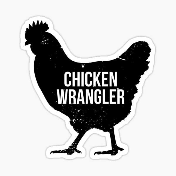 Chicken Wrangler Sticker