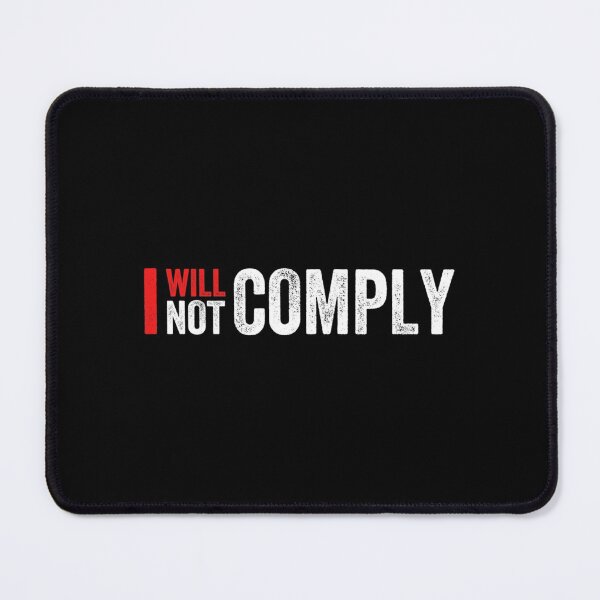 Item preview, I Will Not Comply Essential designed and sold by VigilantSupplys.