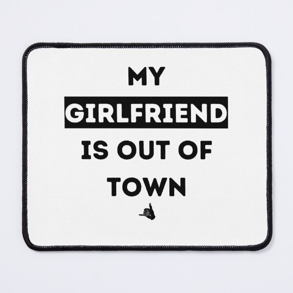 Item preview, My Girlfriend Is Out Of Town Call Me designed and sold by lookperfect.