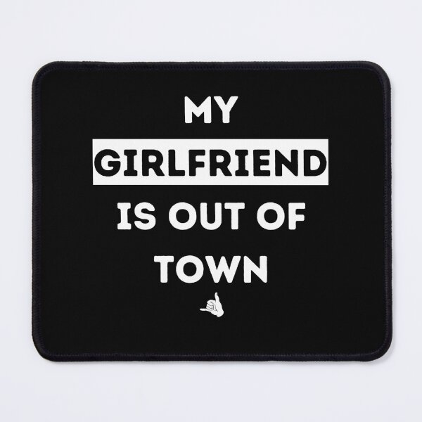 Item preview, My Girlfriend Is Out Of Town Call Me designed and sold by lookperfect.