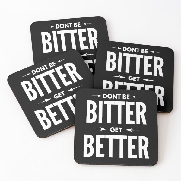 Item preview, Dont Get Bitter Get Better Sarcastic Self Motivational and Inspirational Saying designed and sold by Vibbin4Life33.