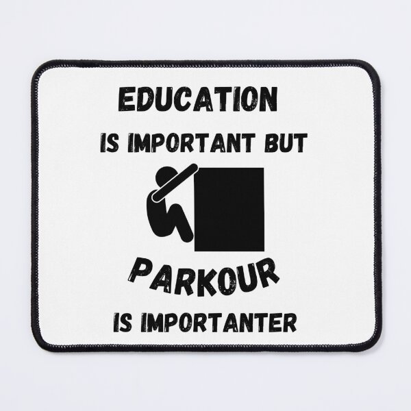 Item preview, Education Is Important But Parkour Is Importanter designed and sold by LuckyKermit.