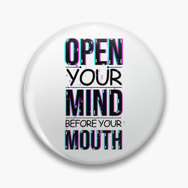 Item preview, Open Your Mind Before Your Mouth designed and sold by Inez-kemmy.