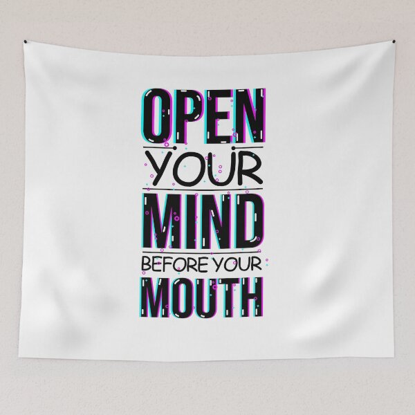 Item preview, Open Your Mind Before Your Mouth designed and sold by Inez-kemmy.