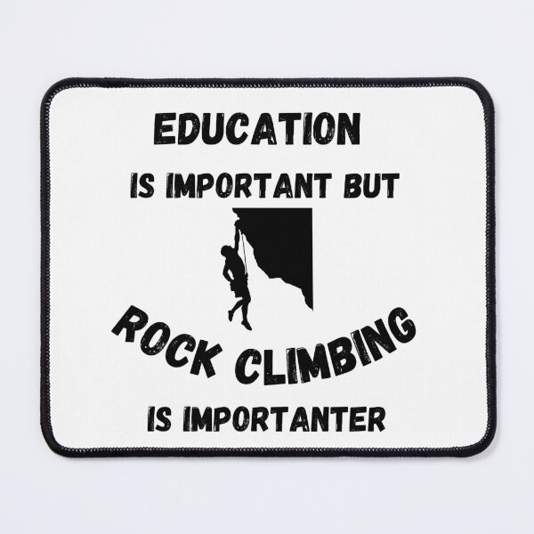 Item preview, Education Is Important But Rock Climbing Is Importanter designed and sold by LuckyKermit.