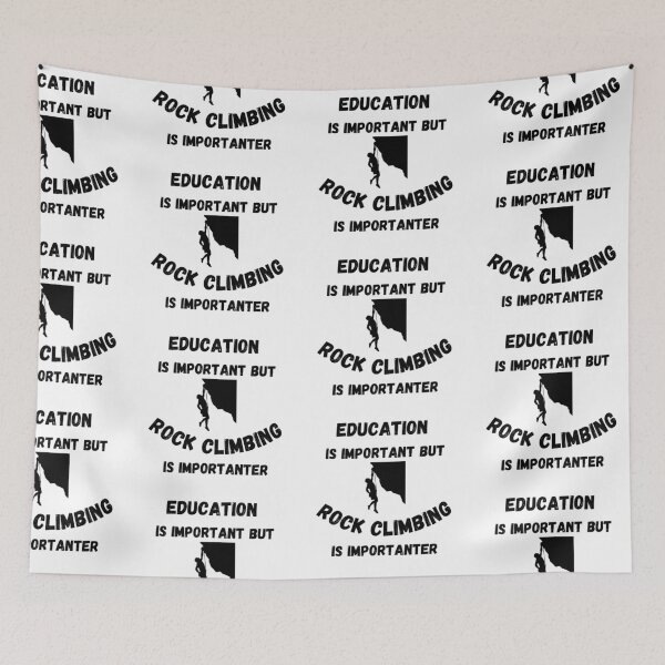 Item preview, Education Is Important But Rock Climbing Is Importanter designed and sold by LuckyKermit.