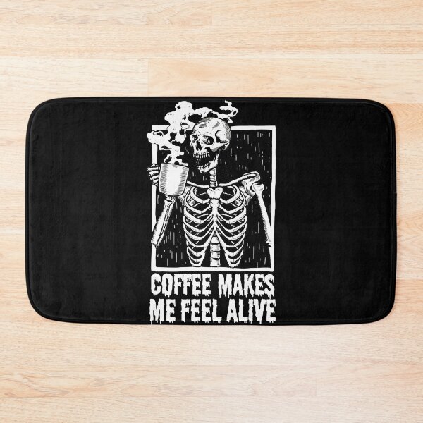 Item preview, Coffee Drinking Skeleton - Coffee Makes Me Feel-Alive designed and sold by TexansLeather.