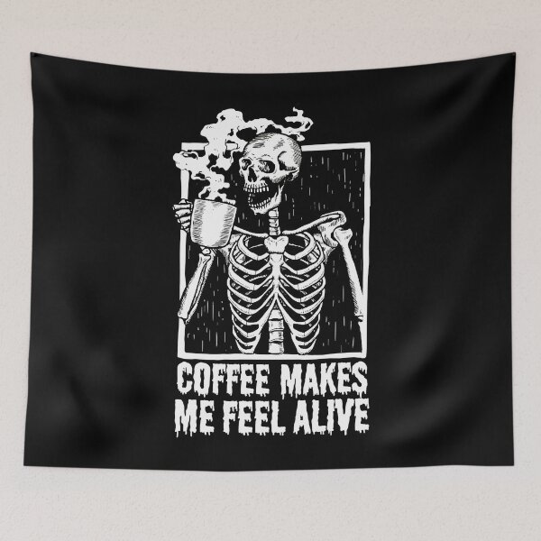 Item preview, Coffee Drinking Skeleton - Coffee Makes Me Feel-Alive designed and sold by TexansLeather.