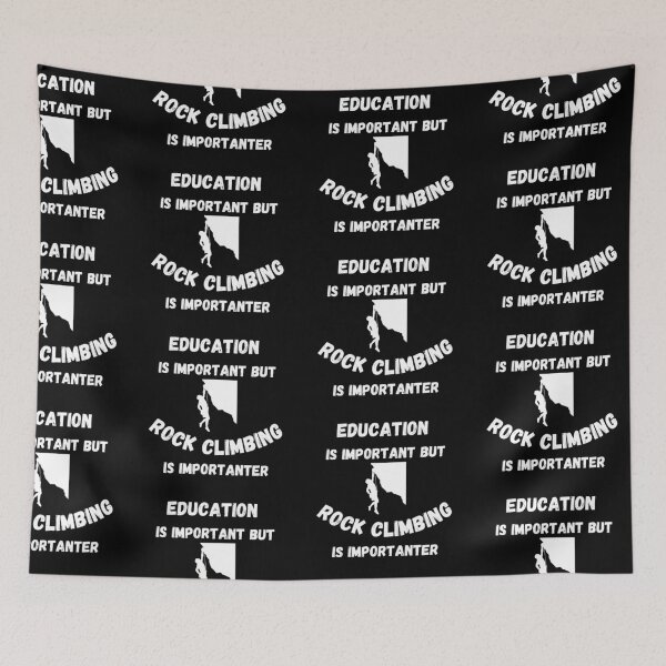 Item preview, Education Is Important But Rock Climbing Is Importanter In Black designed and sold by LuckyKermit.