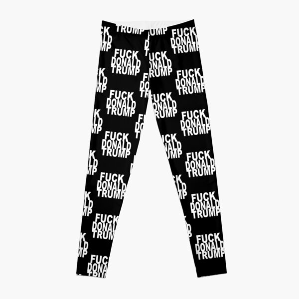 Fuck Trump Leggings - POPRAGEOUS