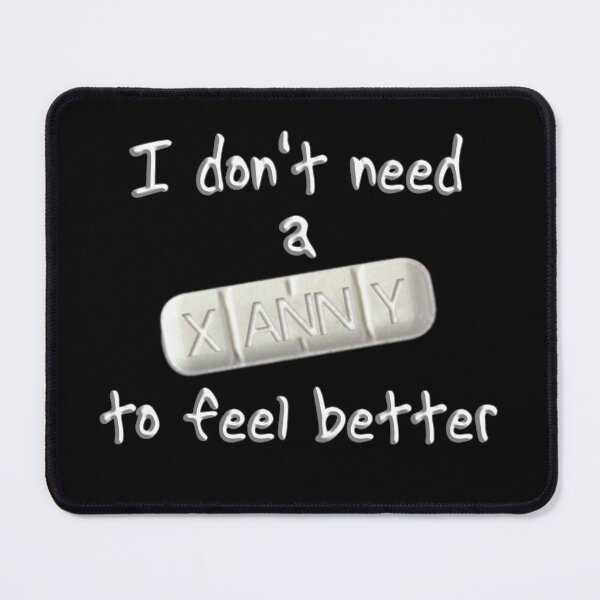 Item preview, I Don't Need a Xanax designed and sold by goldenanchor.