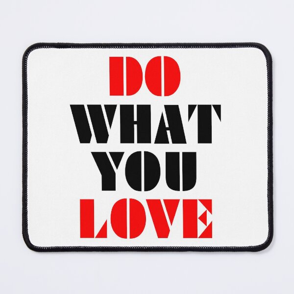 Item preview, Do What You Love designed and sold by MIRO3D.