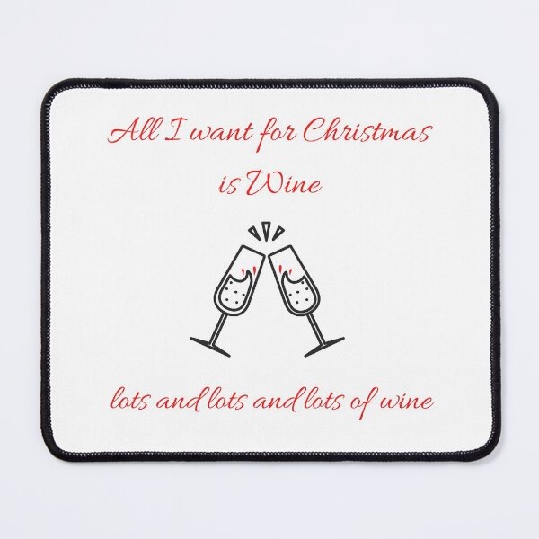 Item preview, All I want for Christmas is Wine designed and sold by RiadMannan.