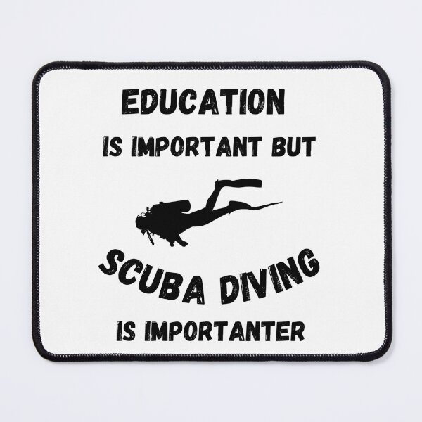 Item preview, Education Is Important But Scuba Diving Is Importanter designed and sold by LuckyKermit.