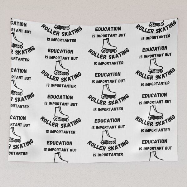 Item preview, Education Is Important But Roller Skating Is Importanter designed and sold by LuckyKermit.