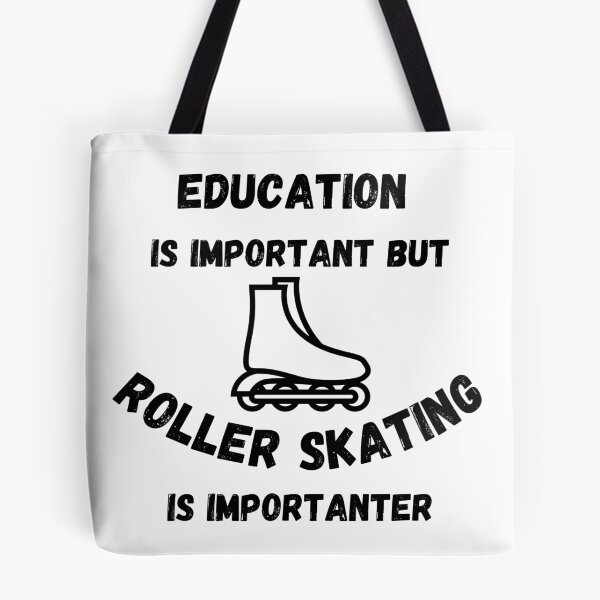 Item preview, Education Is Important But Roller Skating Is Importanter designed and sold by LuckyKermit.