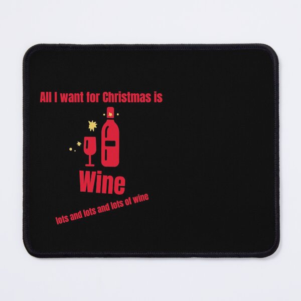 Item preview, All I want for Christmas is Wine designed and sold by RiadMannan.