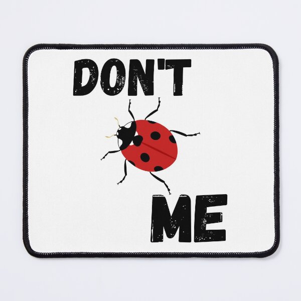 Item preview, Funny Don't Bug Me designed and sold by StormyMuse.
