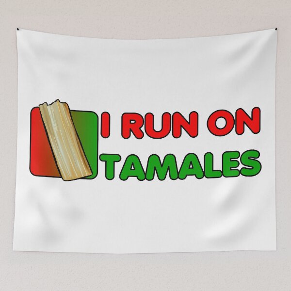 Item preview, I Run On Tamales v2 designed and sold by that5280lady.