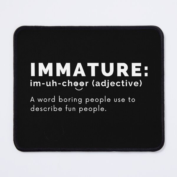 Item preview, Immature Funny Definition (Immature Dictionary Meaning) designed and sold by molamode.
