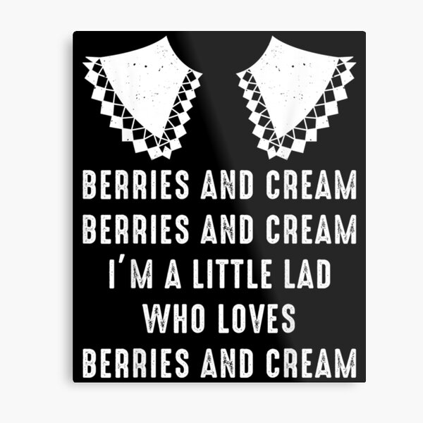 Berries and Cream I'm a little lad who loves berries &Creama Metal Print