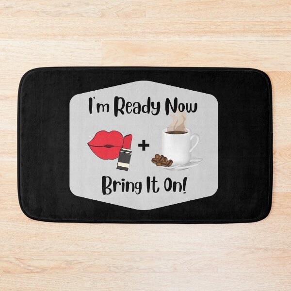 Item preview, I'm Ready Now, Lipstick and Coffee Girl Power Design designed and sold by Looksup.