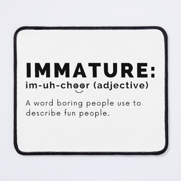 Item preview, Immature Funny Definition (Immature Dictionary Meaning) designed and sold by molamode.