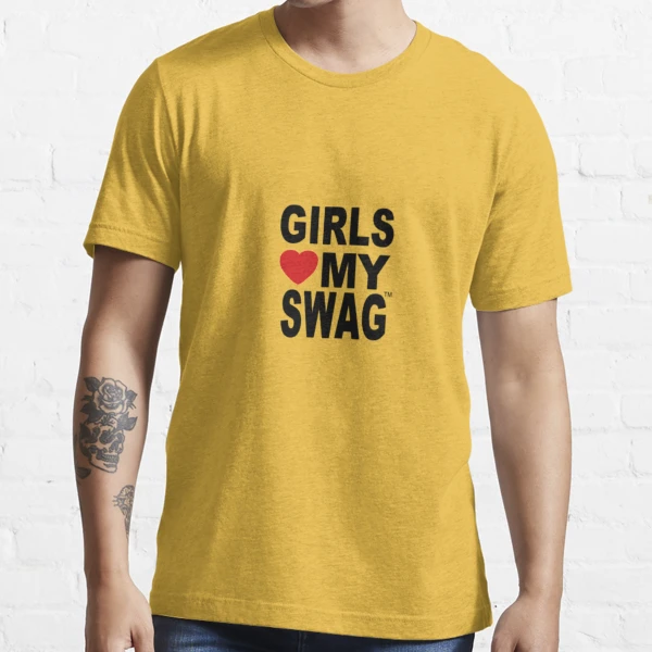 Girls Love My Swag T-shirts Man Cotton O-neck Short Sleeve Funny