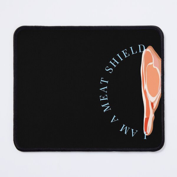 Item preview, I am the meat shield designed and sold by Jho251981.