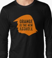 Orange is the new Asshole Long Sleeve T-Shirt